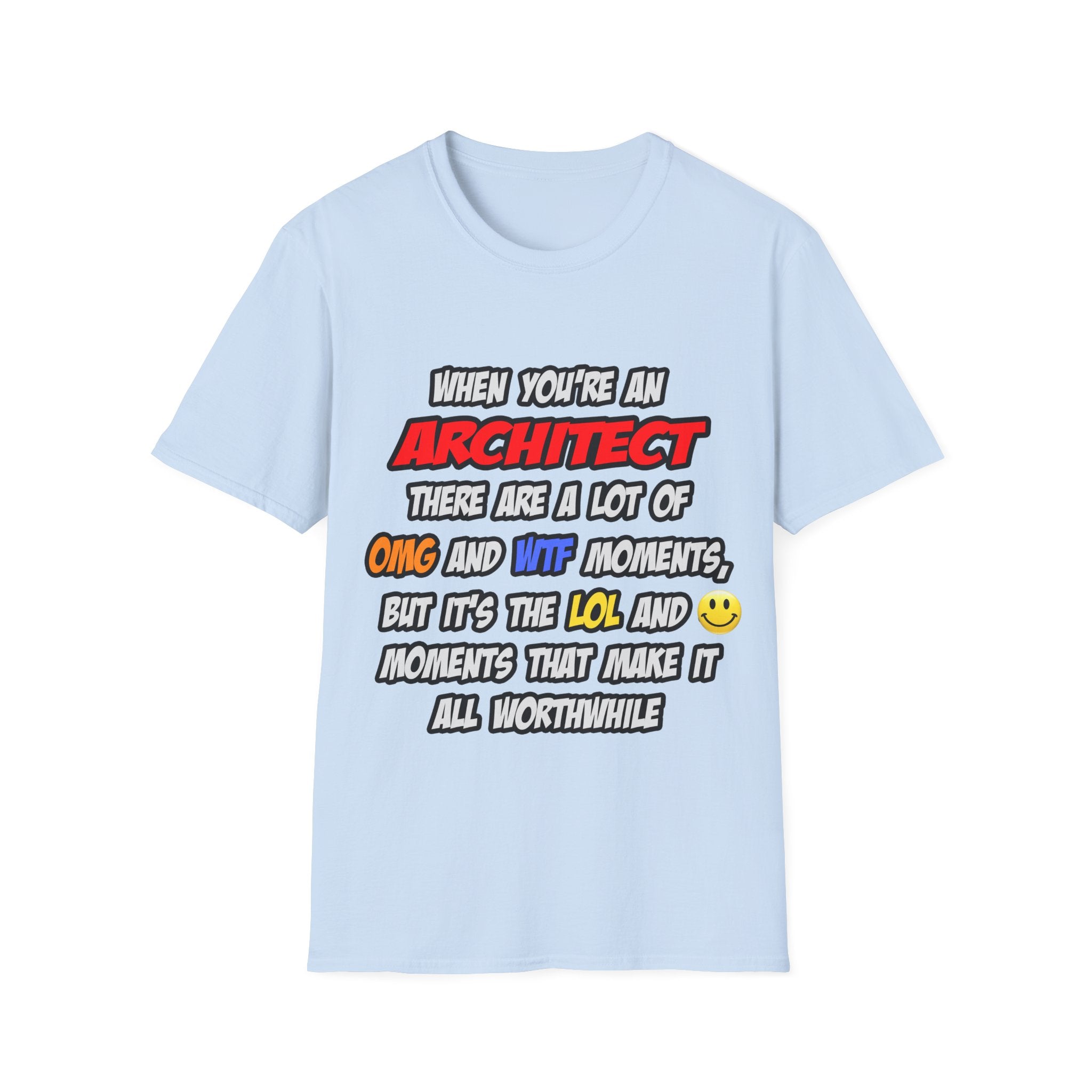Architect .. OMG WTF LOL - Unisex Softstyle T-Shirt