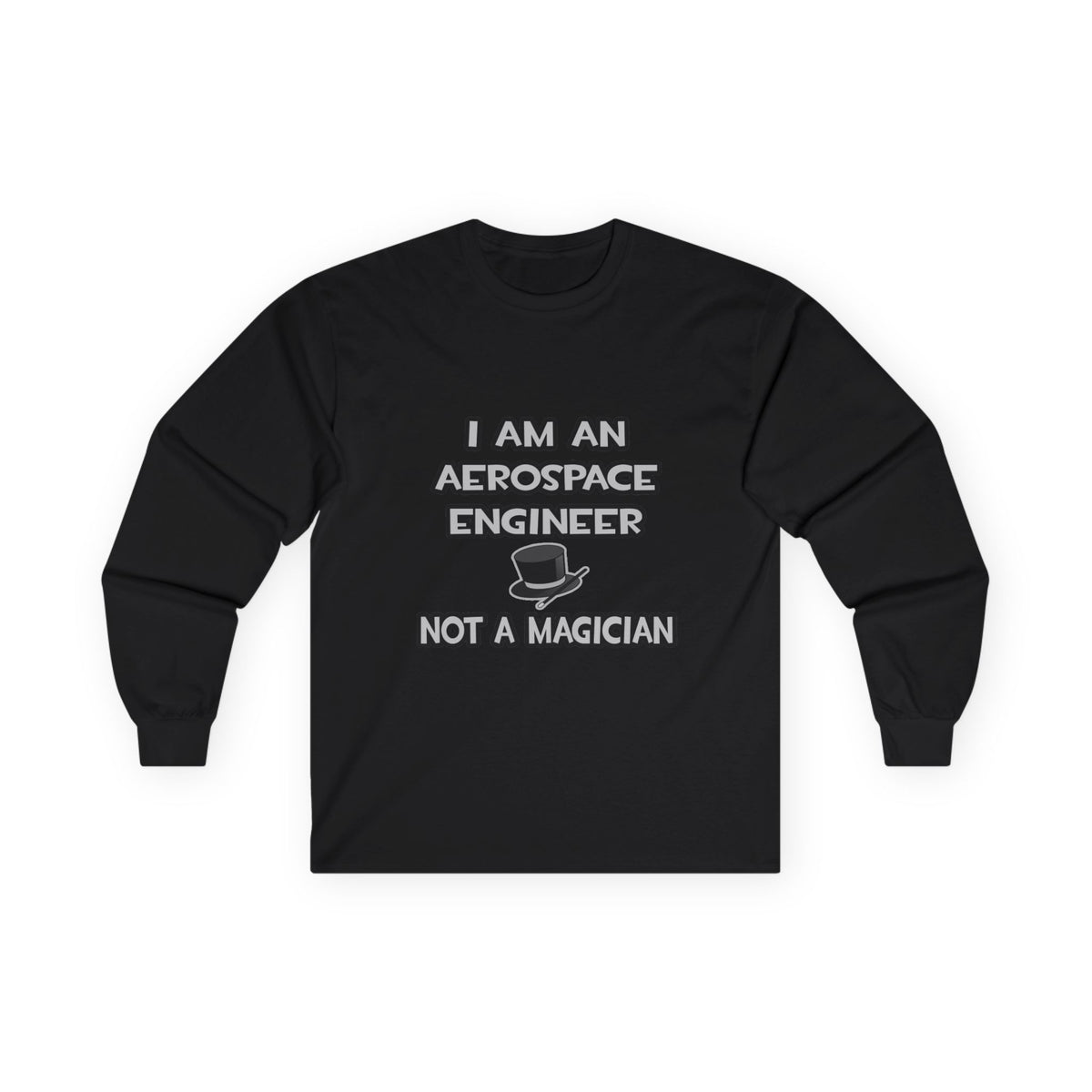 Aerospace Engineer ... Not A Magician - Unisex Ultra Cotton Long Sleeve Tee