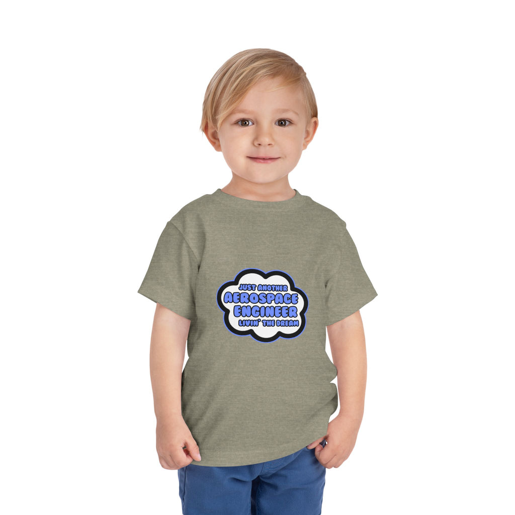 Aerospace Engineer .. Livin' The Dream - Toddler Short Sleeve Tee