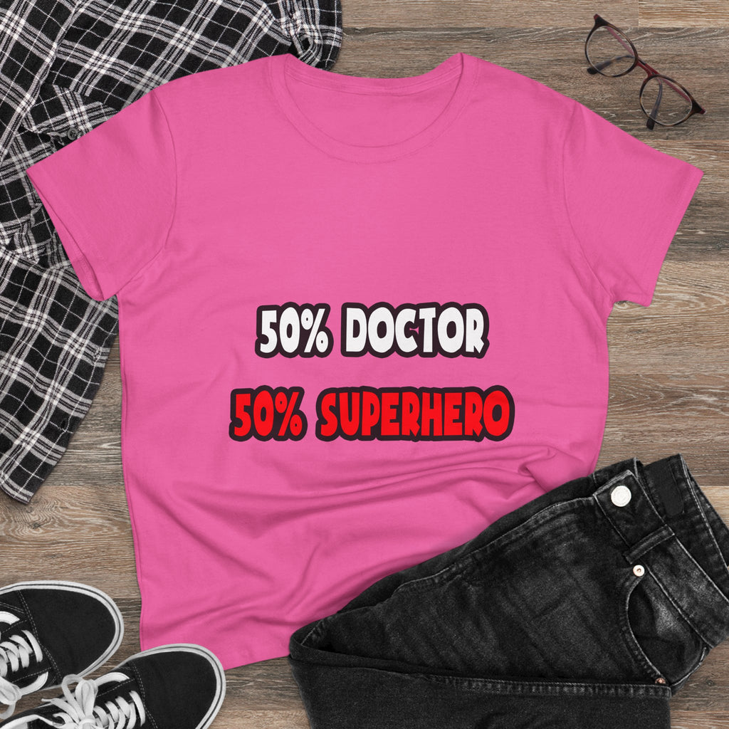 Half Doctor ... Half Superhero - Women's Midweight Cotton Tee