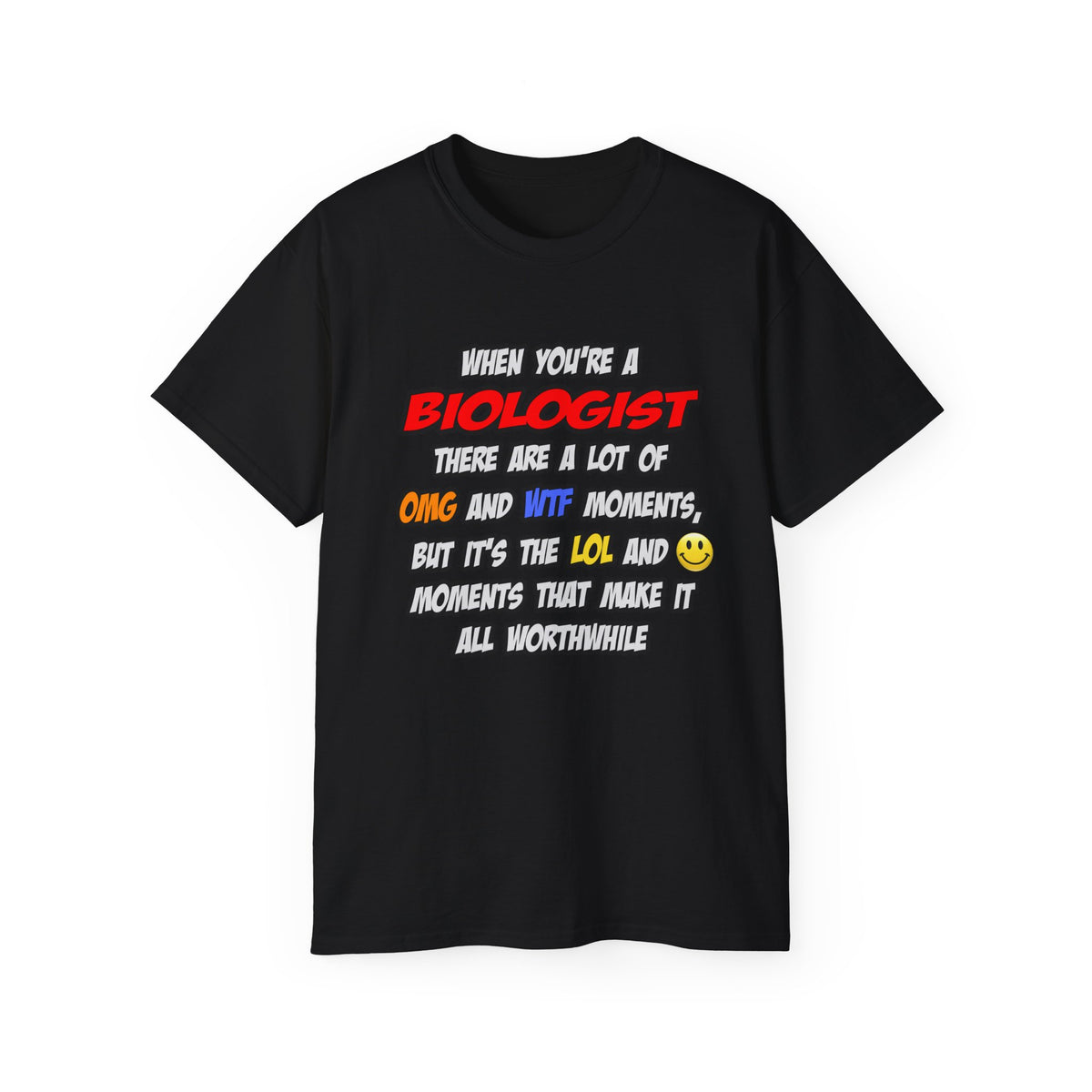 Biologist .. OMG WTF LOL - Unisex Ultra Cotton Tee