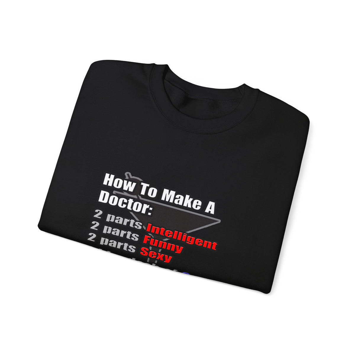 How To Make a Doctor - Unisex Heavy Blend™ Crewneck Sweatshirt