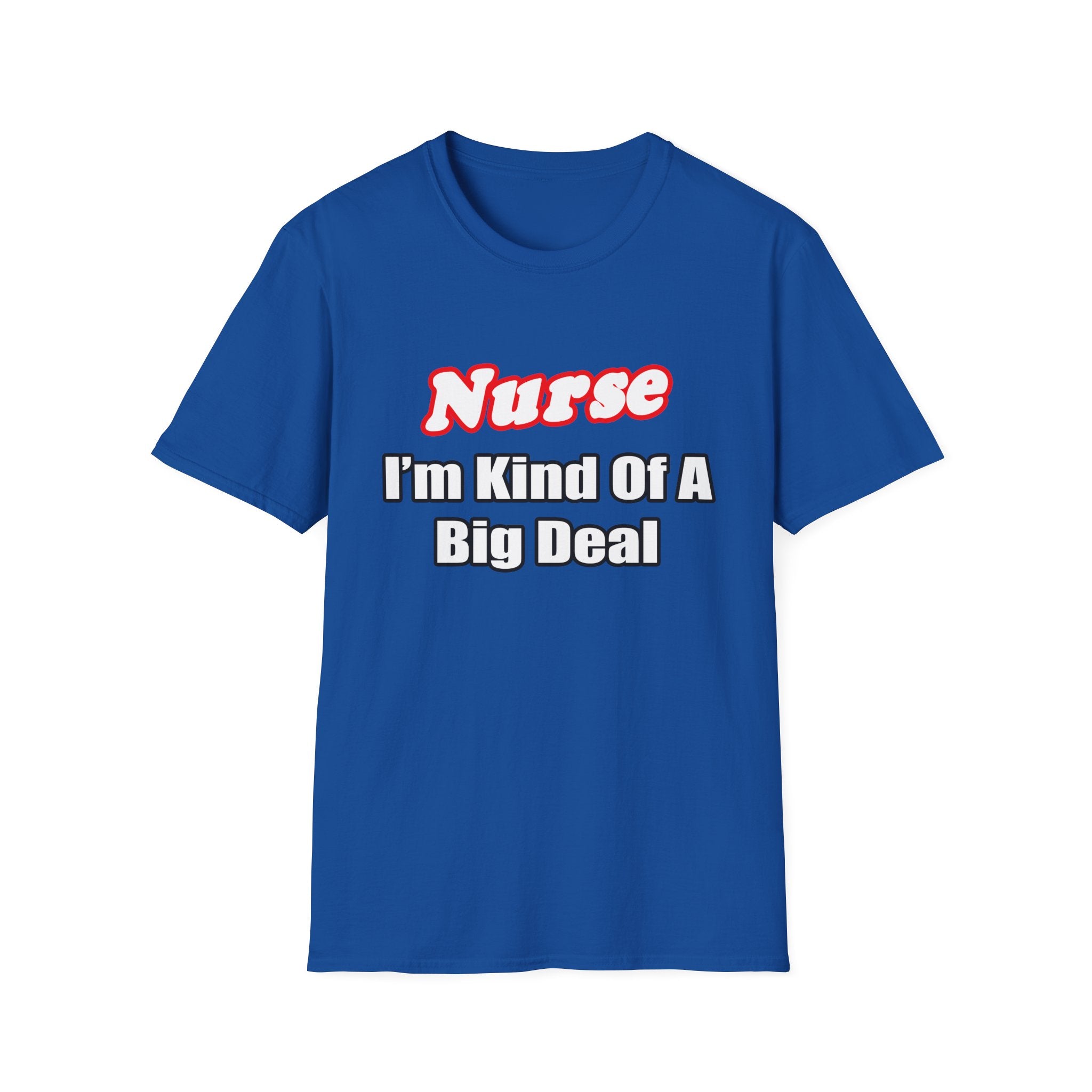 Nurse Big Deal - Unisex Softstyle T-Shirt