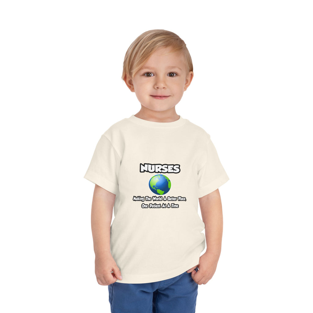 Nurses...Making the World a Better Place - Toddler Short Sleeve Tee