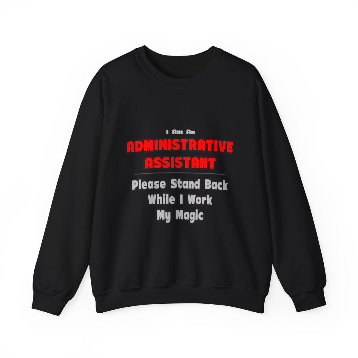 Administrative Assistant...Work My Magic - Unisex Heavy Blend™ Crewneck Sweatshirt