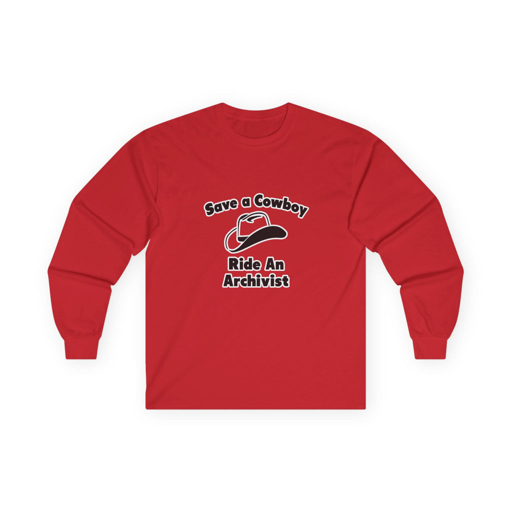 Save a Cowboy .. Ride an Archivist - Unisex Ultra Cotton Long Sleeve Tee