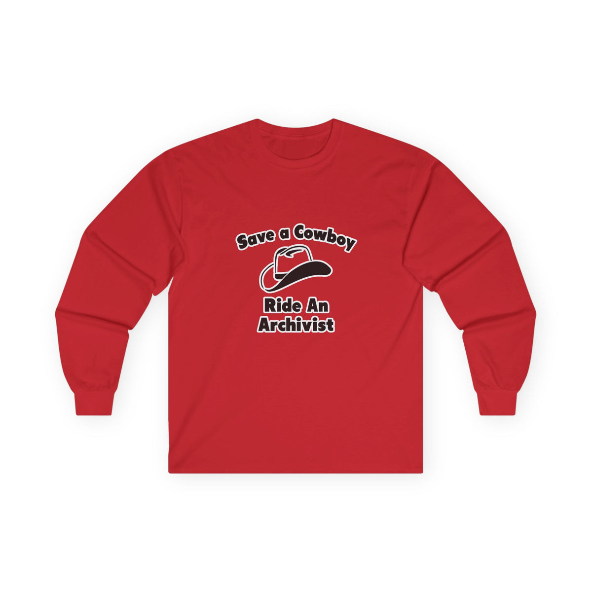 Save a Cowboy .. Ride an Archivist - Unisex Ultra Cotton Long Sleeve Tee
