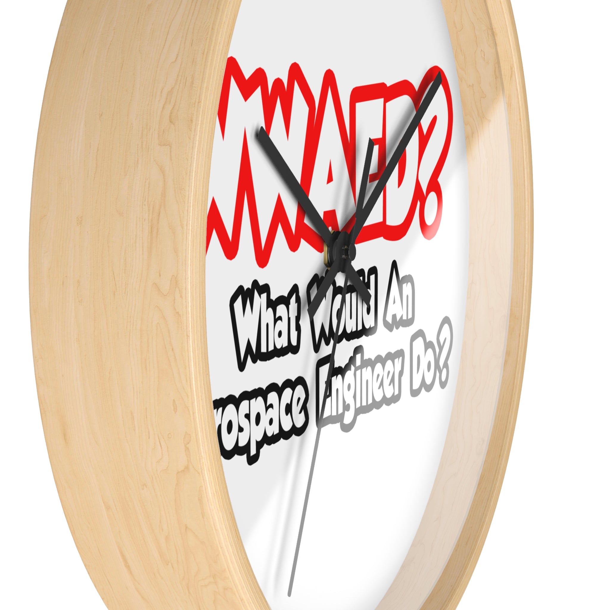 WWAED...What Would an Aerospace Engineer Do - Wall Clock