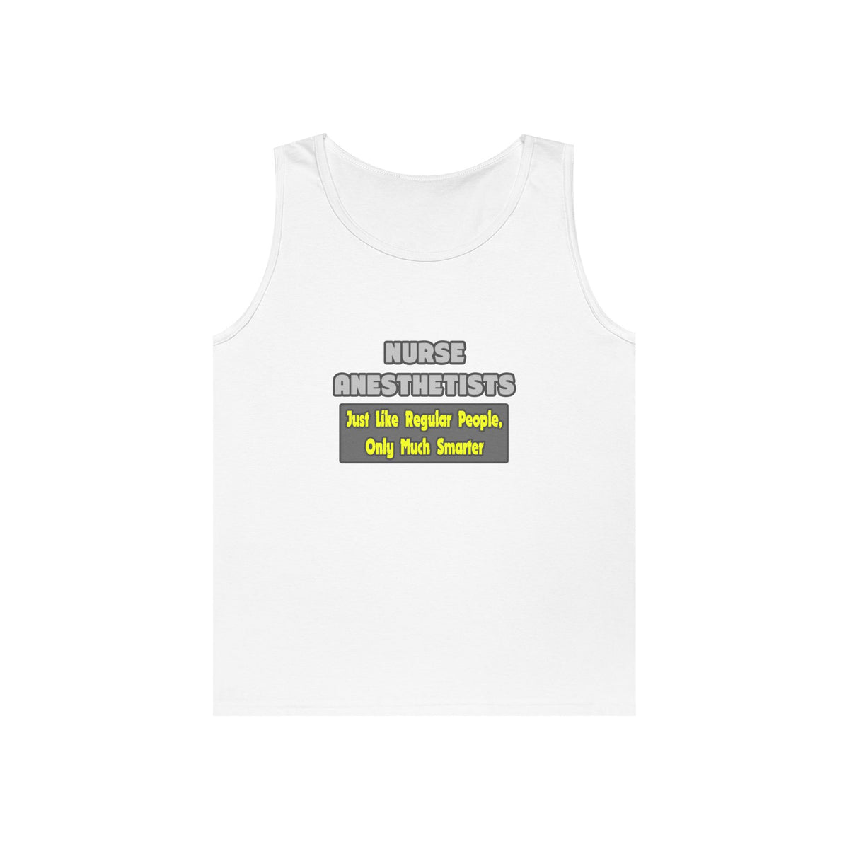 Nurse Anesthetists...Smarter - Unisex Heavy Cotton Tank Top