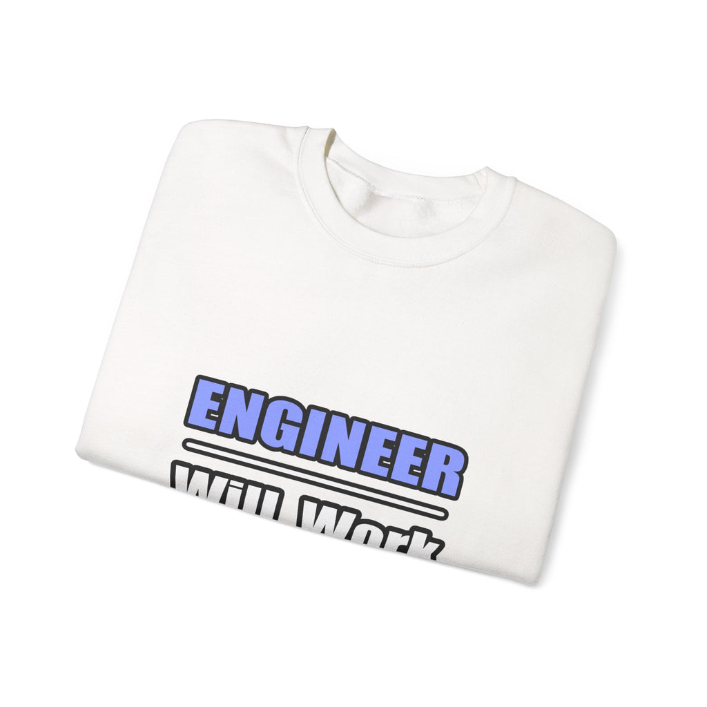 Engineer...Will Work For Beer - Unisex Heavy Blend™ Crewneck Sweatshirt
