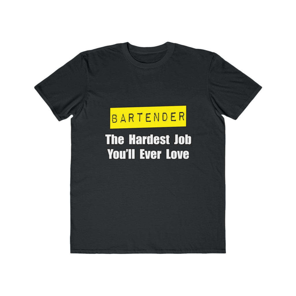 Bartender...Hardest Job You'll Ever Love - Men's Lightweight Fashion Tee