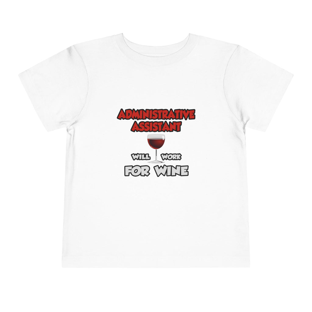 Admin Assistant ... Will Work For Wine - Toddler Short Sleeve Tee