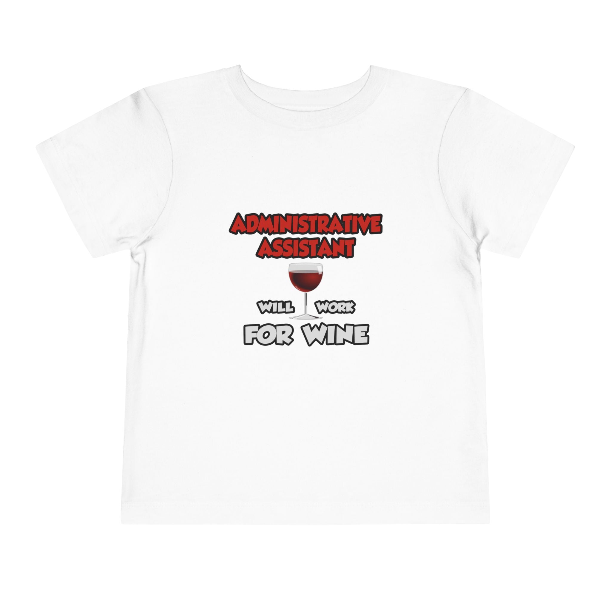 Admin Assistant ... Will Work For Wine - Toddler Short Sleeve Tee