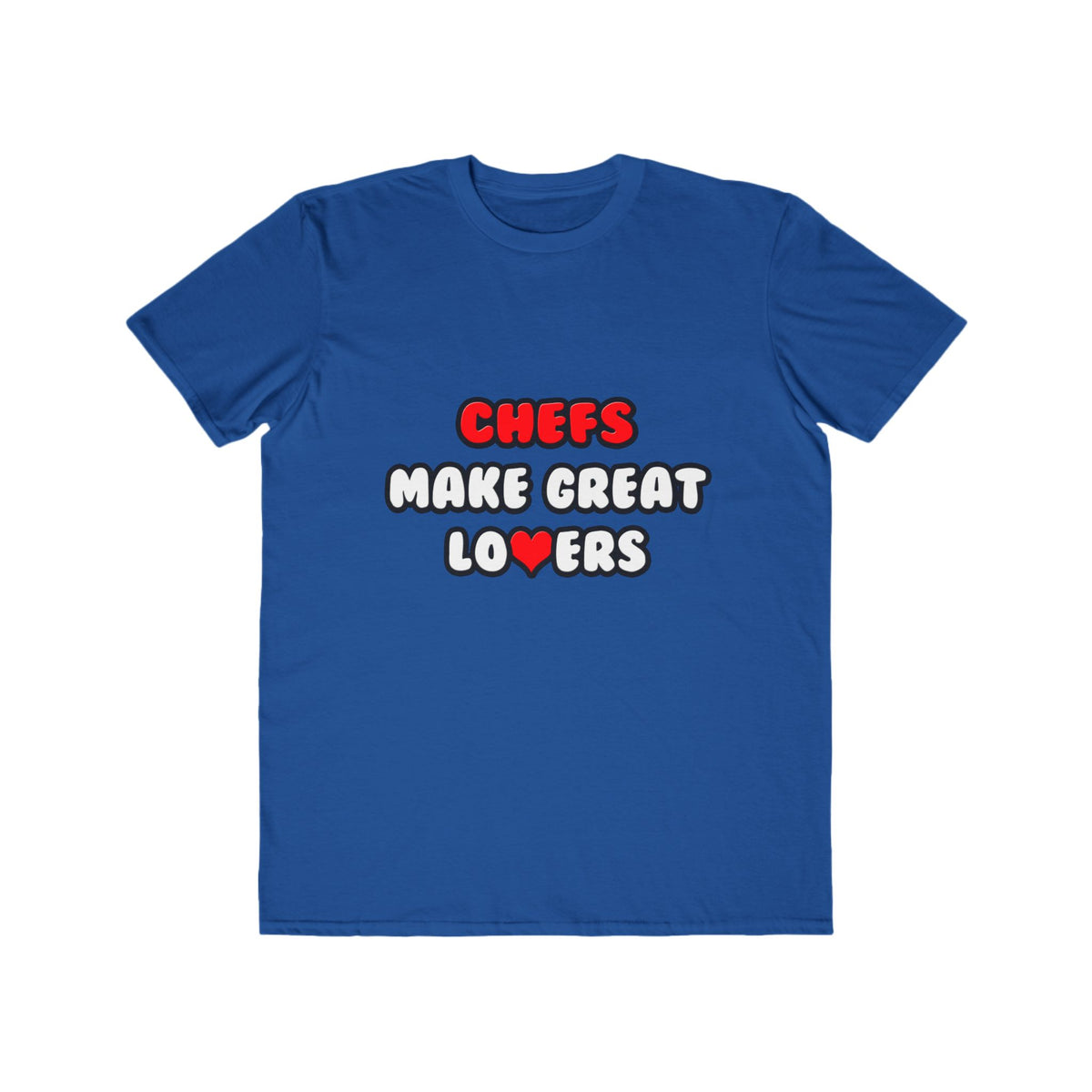Chefs Make Great Lovers - Men's Lightweight Fashion Tee