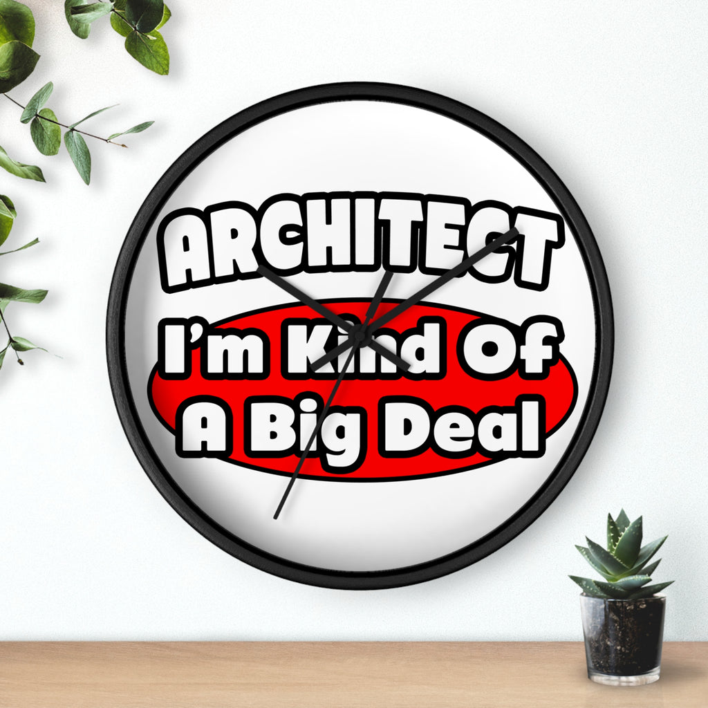 Architect...Big Deal - Wall Clock