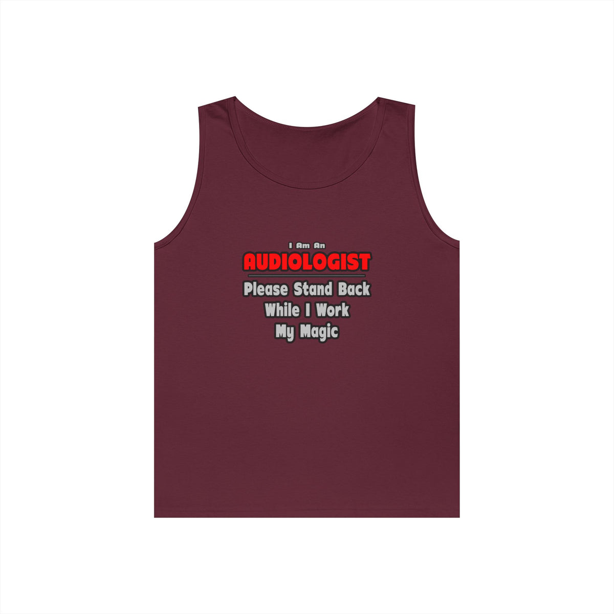Audiologist ... Stand Back ... Work My Magic - Unisex Heavy Cotton Tank Top