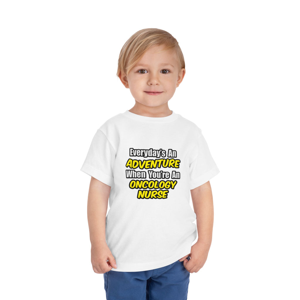 Everyday's An Adventure...Oncology Nurse - Toddler Short Sleeve Tee