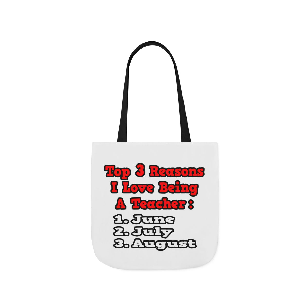 3 Reasons I Love Being a Teacher - Canvas Tote Bag, 5-Color Straps
