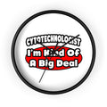 Cytotechnologist ... Big Deal - Wall Clock