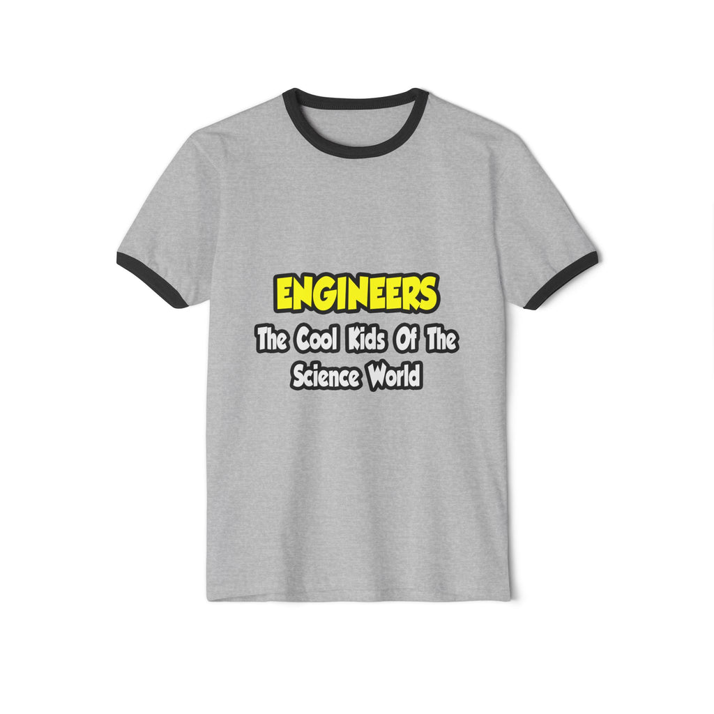 Engineers...Cool Kids of Science World - Unisex Cotton Ringer T-Shirt