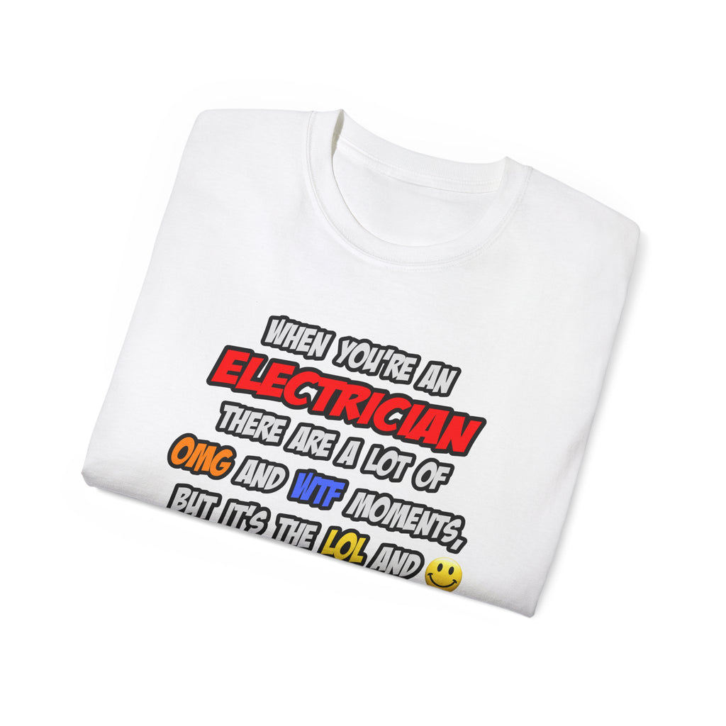 Electrician .. OMG WTF LOL - Unisex Ultra Cotton Tee