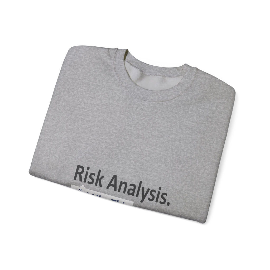 Risk Analysis...I Like This - Unisex Heavy Blend™ Crewneck Sweatshirt