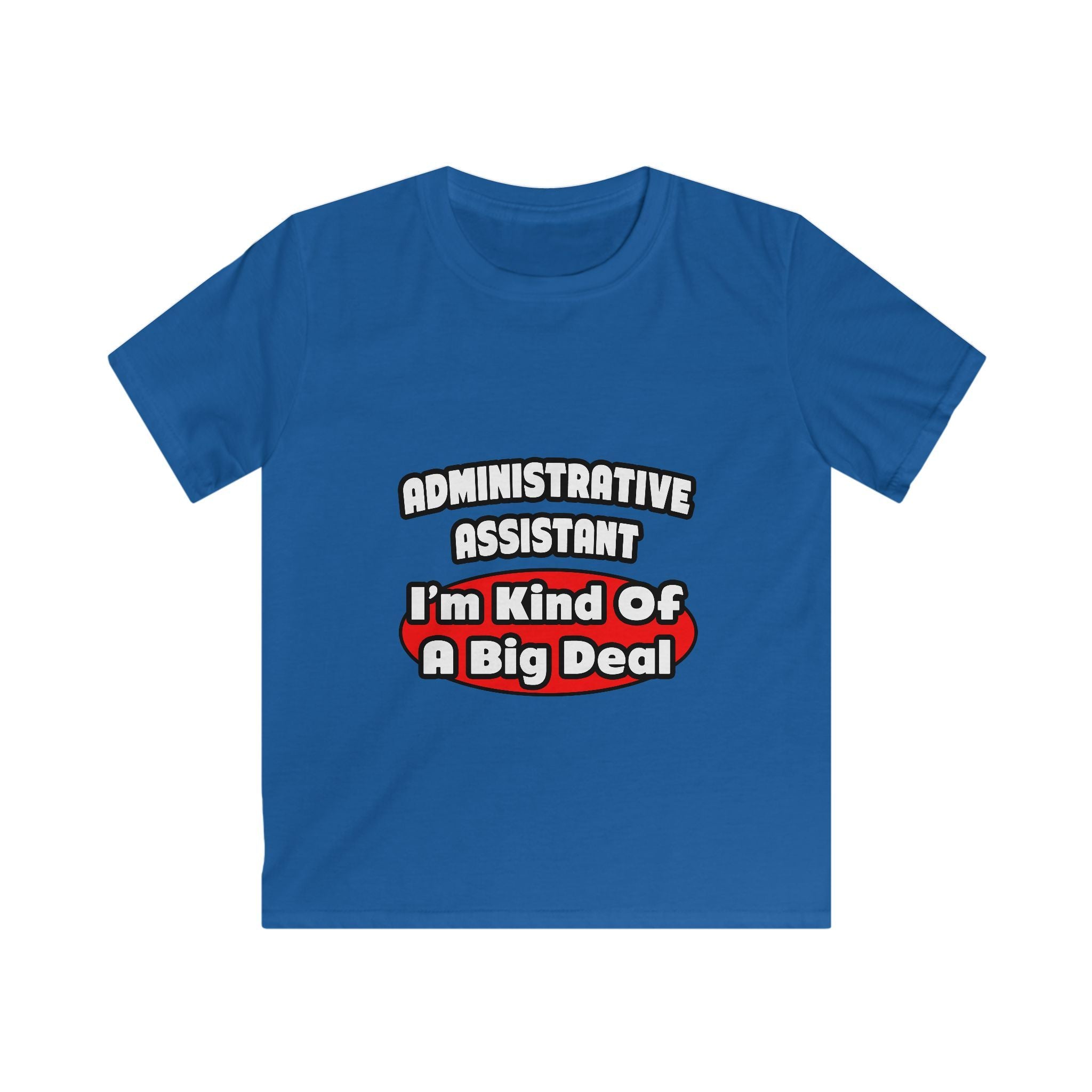 Administrative Assistant...Big Deal - Kids Softstyle Tee