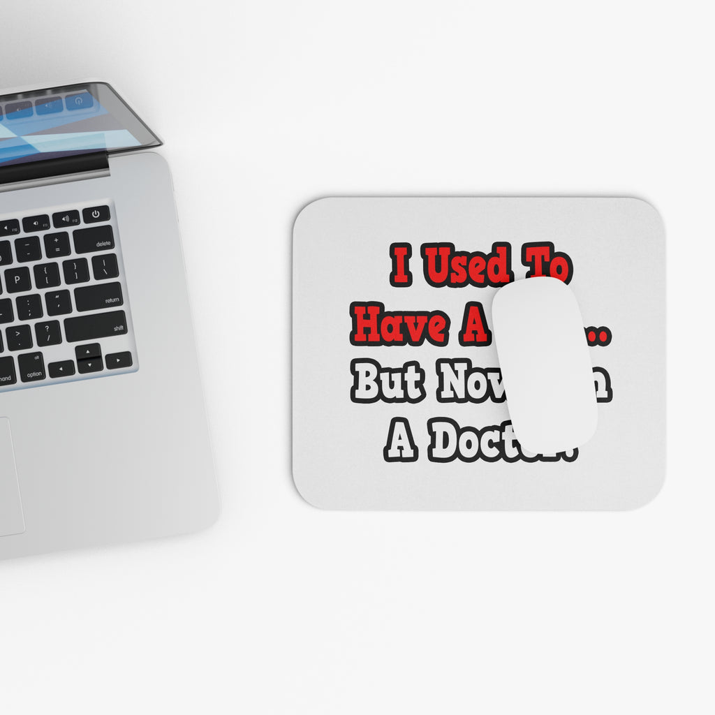 I Used to Have a Life...Doctor - Mouse Pad (Rectangle)