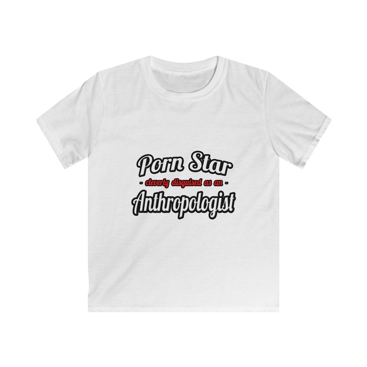 Porn Star...Anthropologist - Kids Softstyle Tee