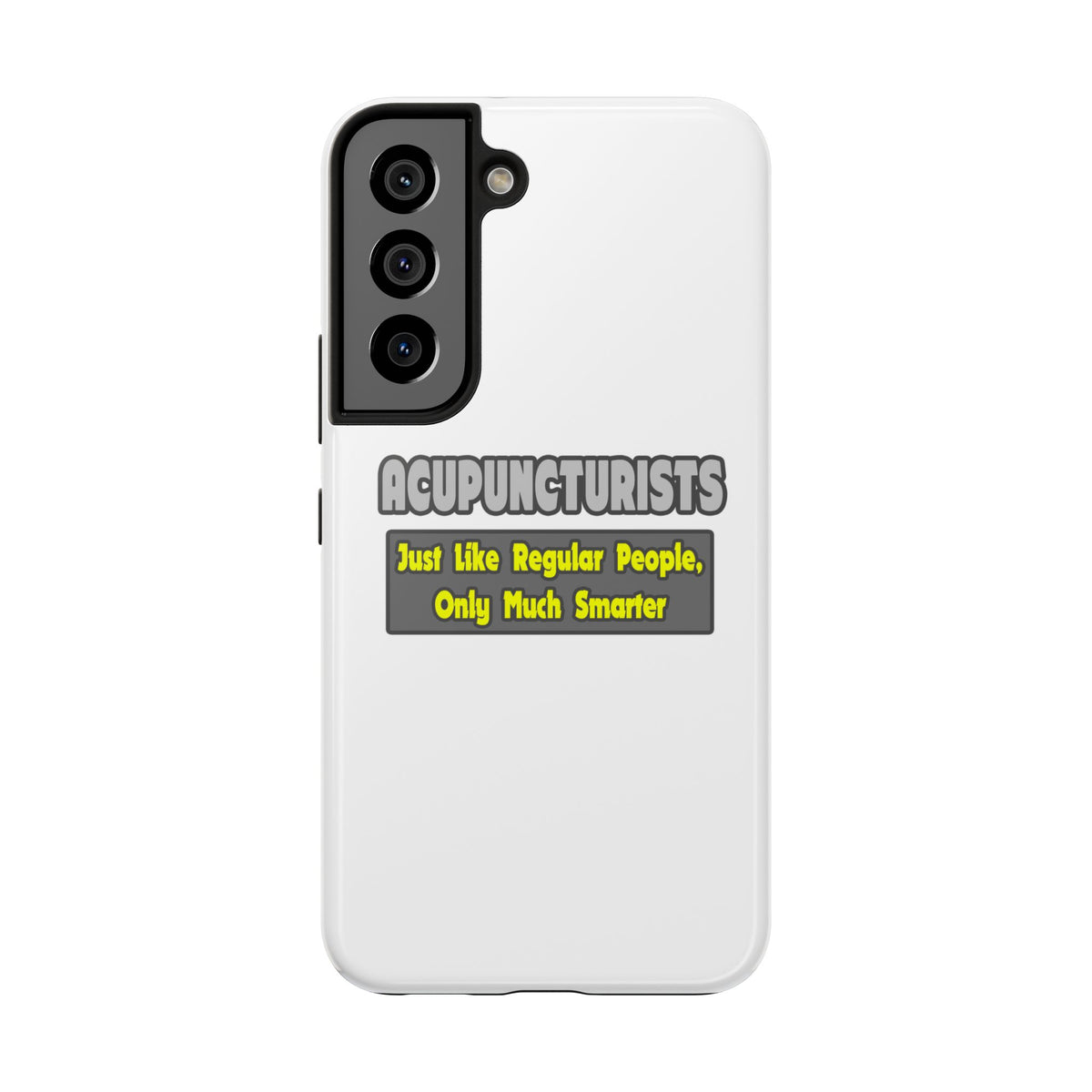Acupuncturists .. Smarter - Tough Phone Cases