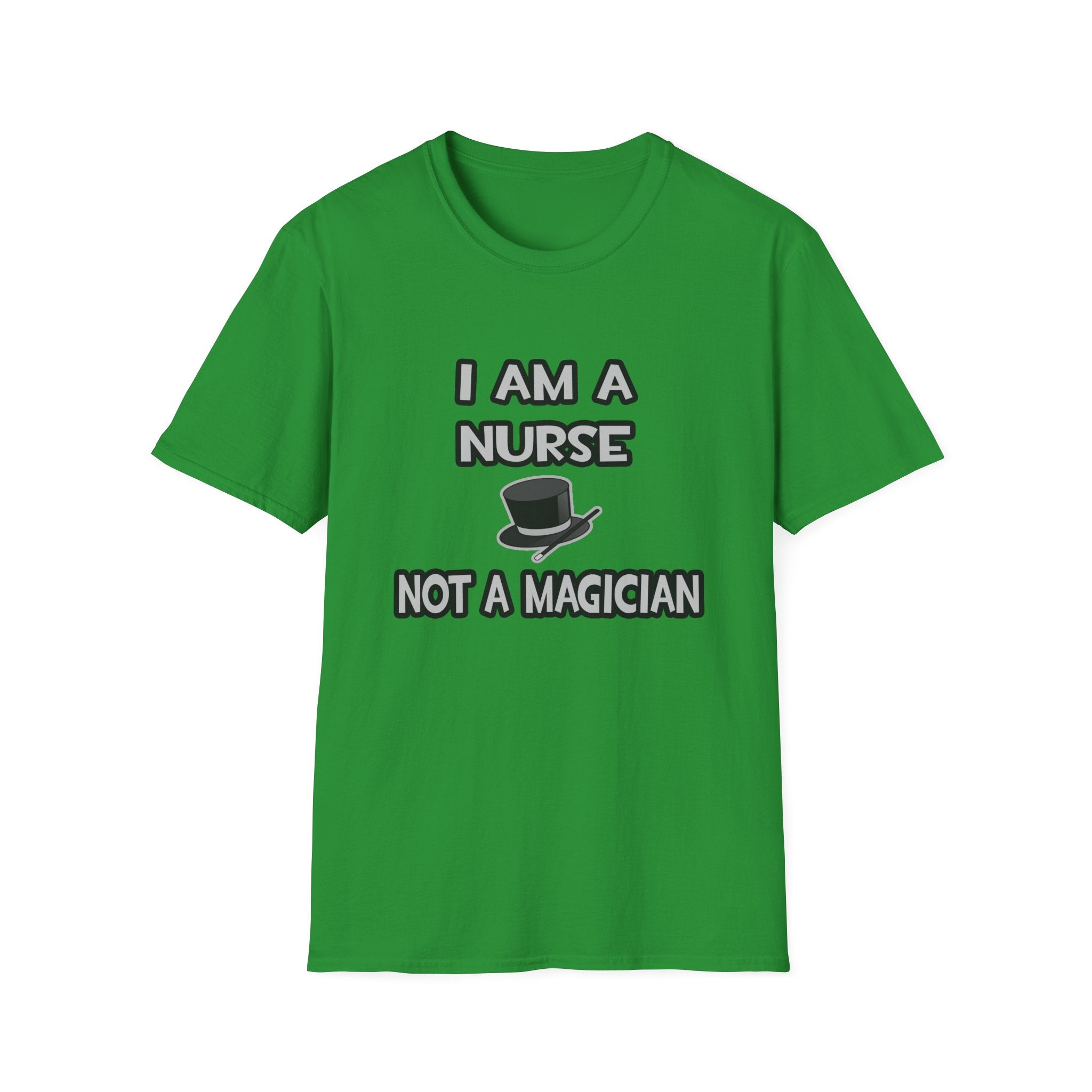 I Am A Nurse ... Not A Magician - Unisex Softstyle T-Shirt