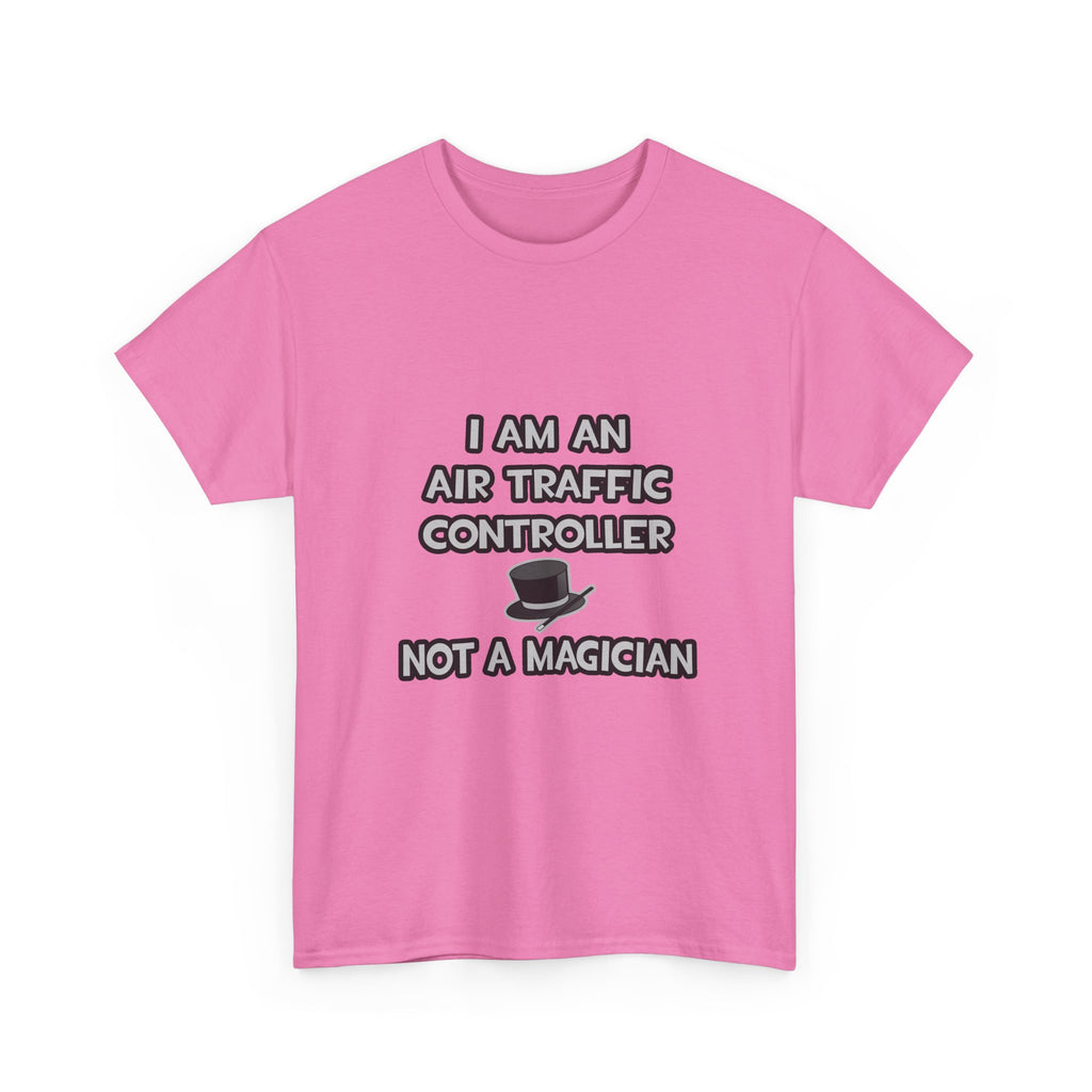 Air Traffic Controller ... Not A Magician - Unisex Heavy Cotton Tee