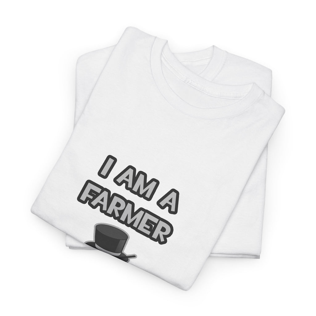 I Am A Farmer ... Not A Magician - Unisex Heavy Cotton Tee