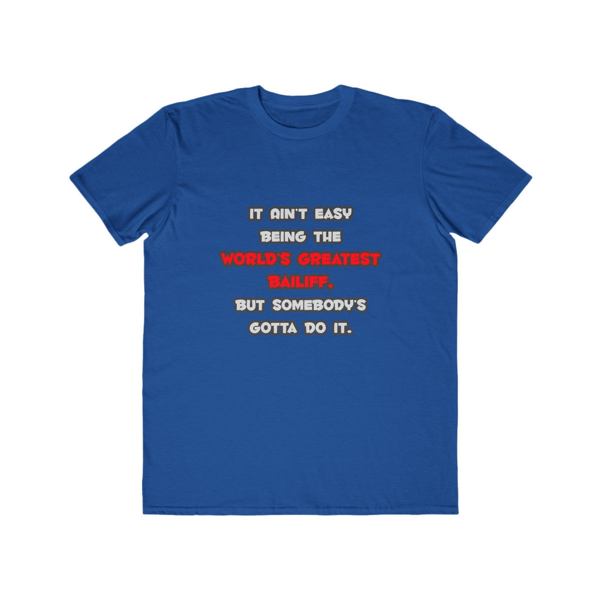 World's Greatest Bailiff Joke - Men's Lightweight Fashion Tee