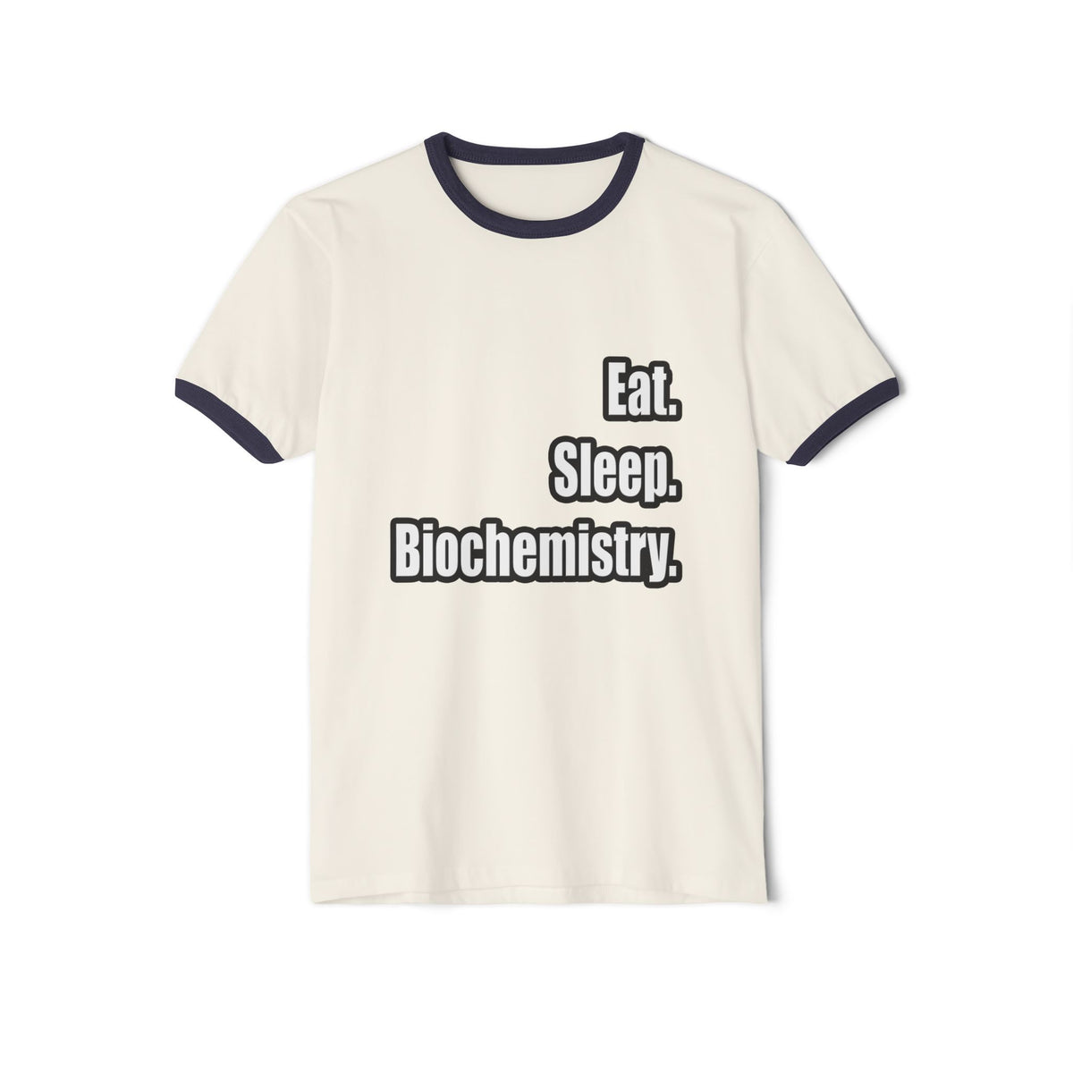 Eat. Sleep. Biochemistry - Unisex Cotton Ringer T-Shirt