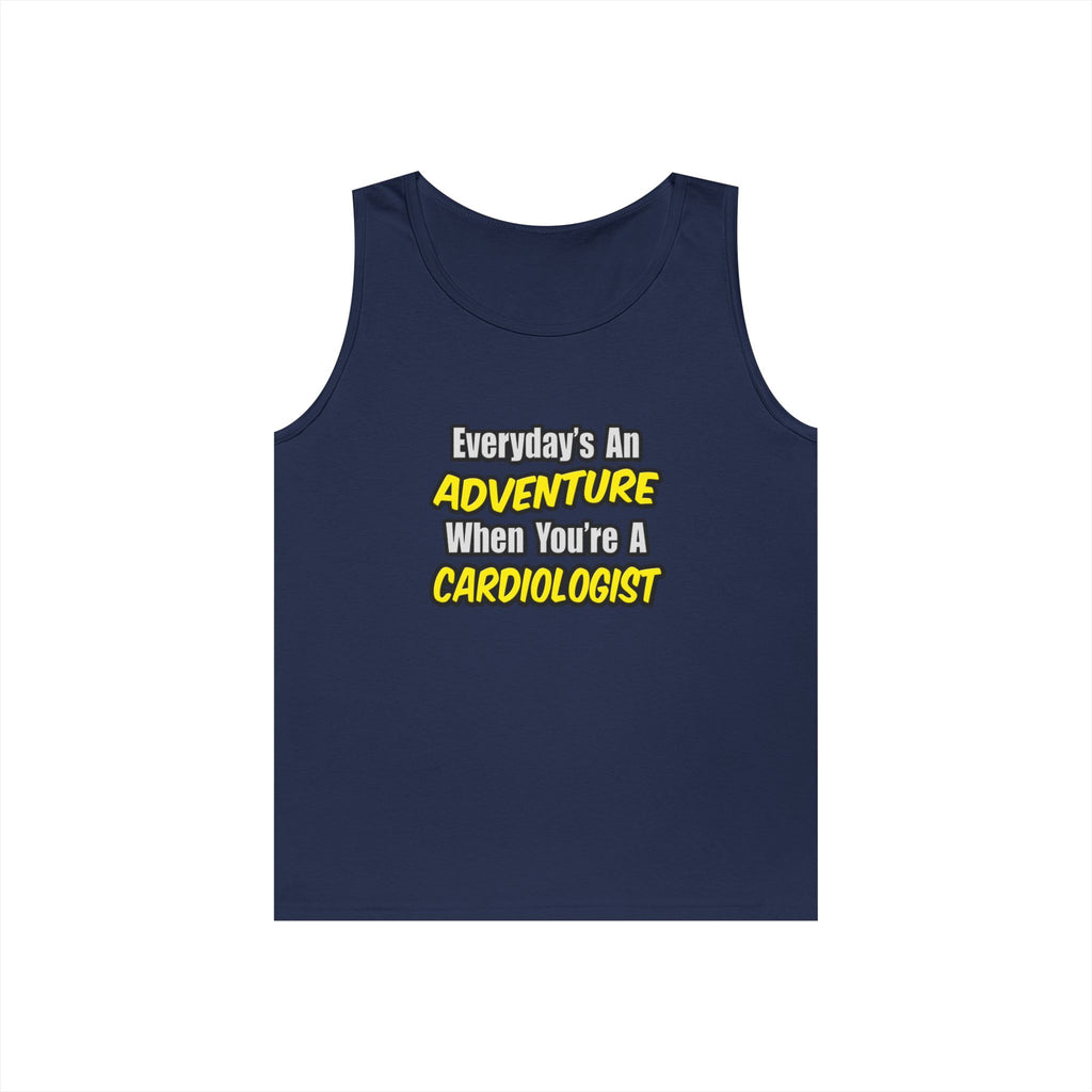 Everyday's An Adventure...Cardiologist - Unisex Heavy Cotton Tank Top