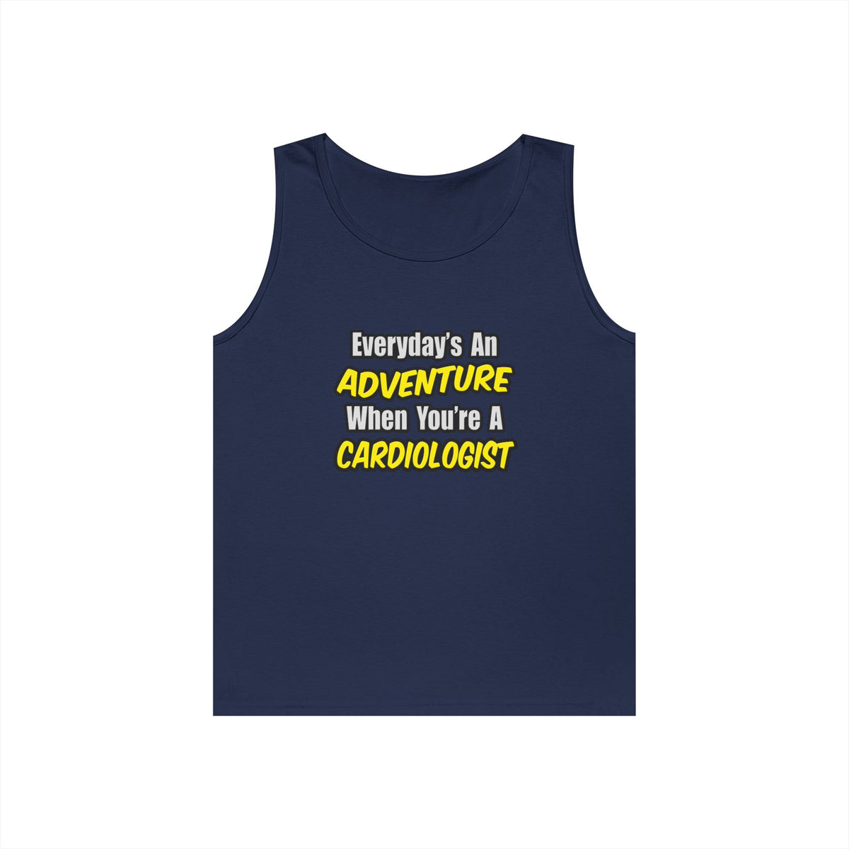Everyday's An Adventure...Cardiologist - Unisex Heavy Cotton Tank Top