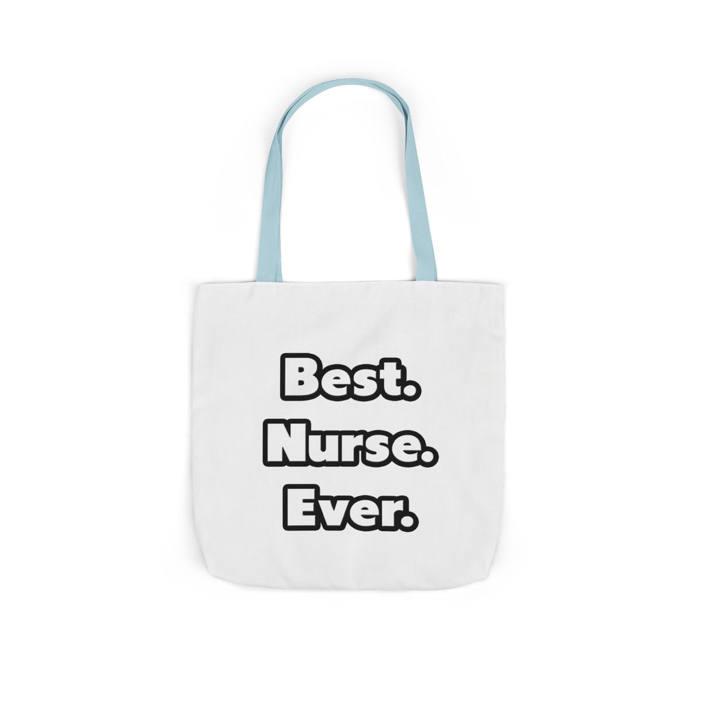 Best. Nurse. Ever - Canvas Tote Bag, 5-Color Straps
