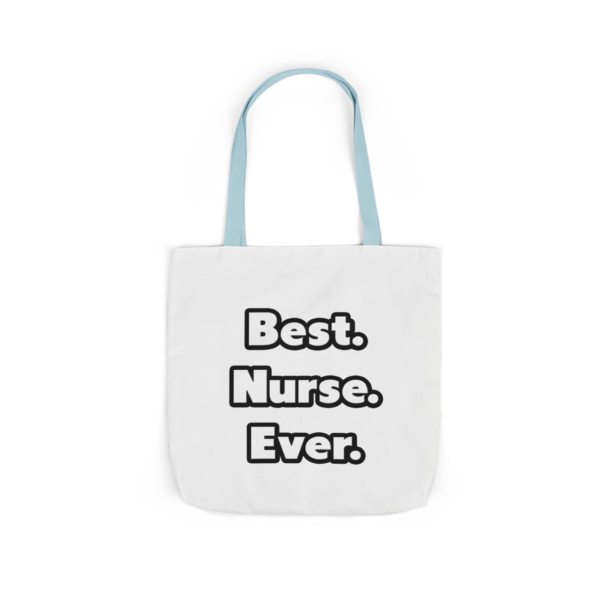 Best. Nurse. Ever - Canvas Tote Bag, 5-Color Straps