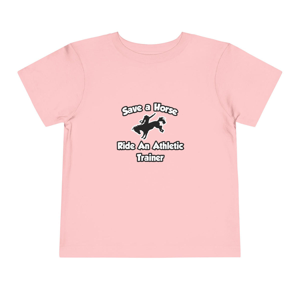 Save a Horse, Ride an Athletic Trainer - Toddler Short Sleeve Tee