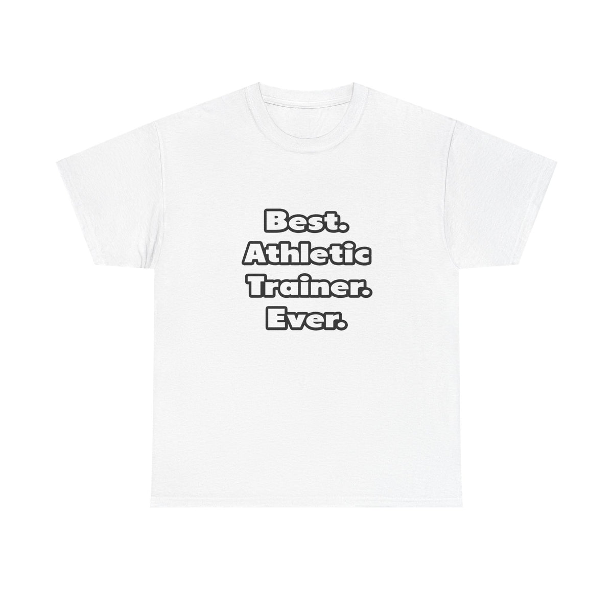 Best. Athletic Trainer. Ever - Unisex Heavy Cotton Tee