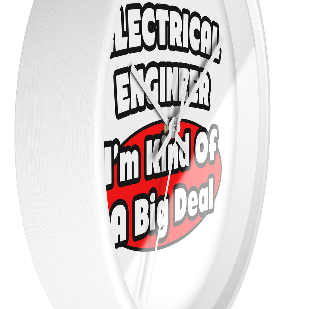 Electrical Engineer...Big Deal - Wall Clock