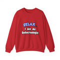 Relax...I Am An Endocrinologist - Unisex Heavy Blend™ Crewneck Sweatshirt