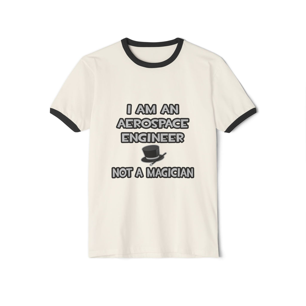Aerospace Engineer ... Not A Magician - Unisex Cotton Ringer T-Shirt