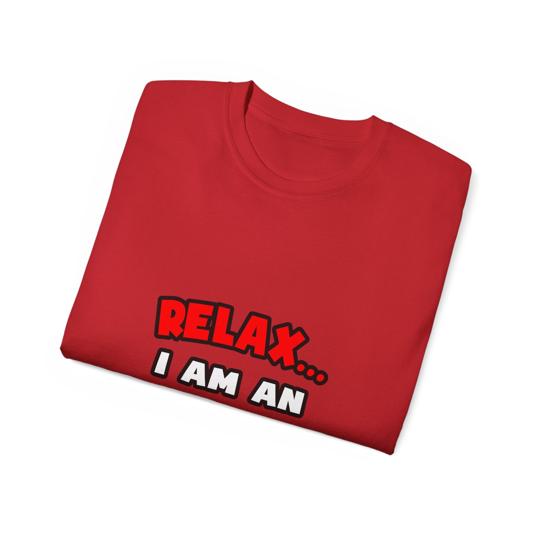 Relax ... I Am An Engineer - Unisex Ultra Cotton Tee