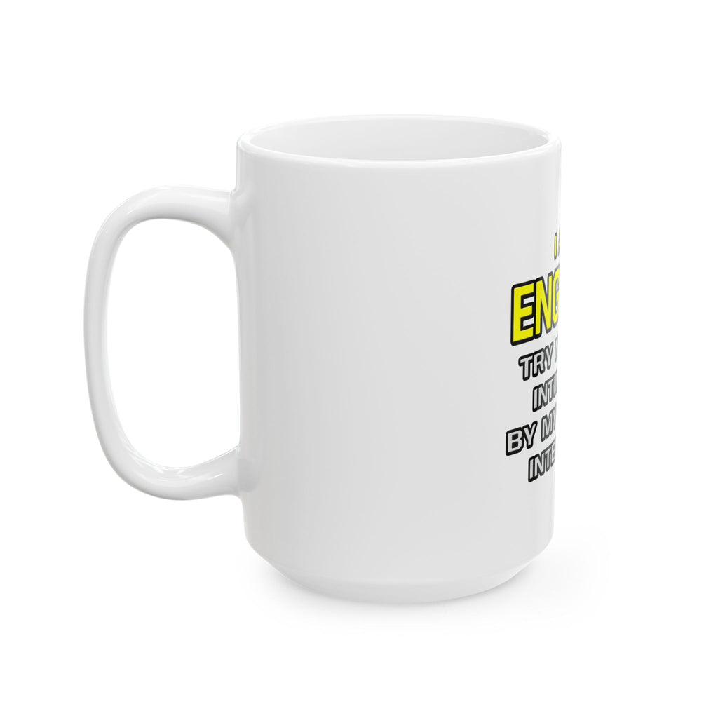 Engineer...Superior Intelligence - Ceramic Mug, (11oz, 15oz)