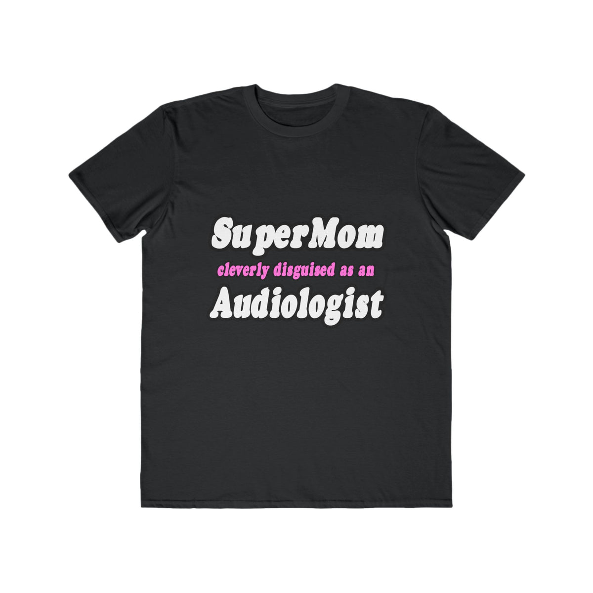 Super Mom...Audiologist - Men's Lightweight Fashion Tee