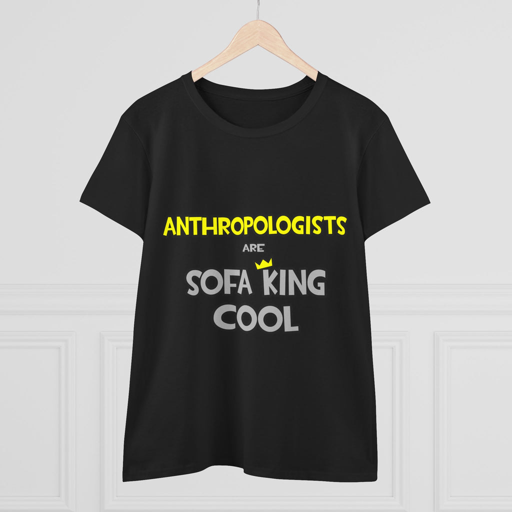 Anthropologists Are Sofa King Cool - Women's Midweight Cotton Tee