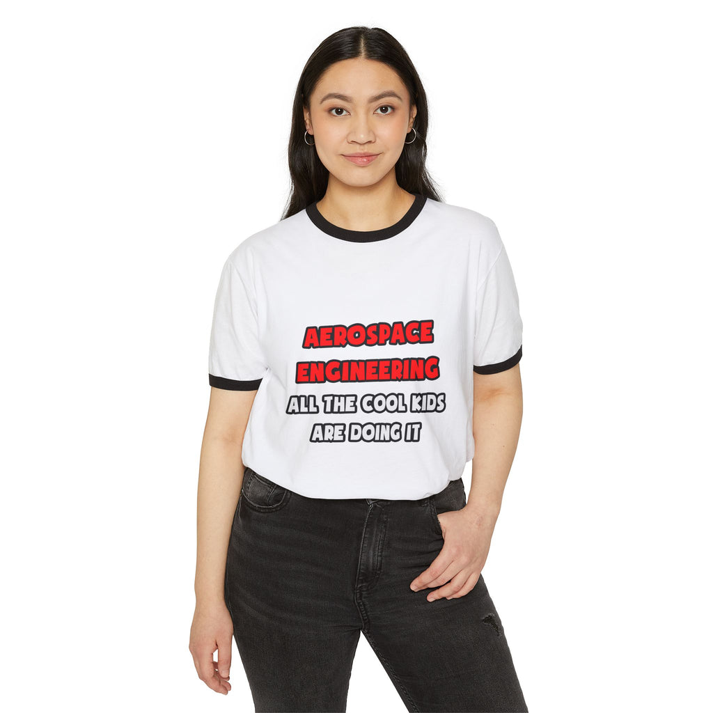 Funny Aerospace Engineer Shirts and Gifts - Unisex Cotton Ringer T-Shirt