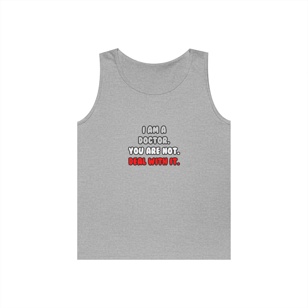 Deal With It ... Funny Doctor - Unisex Heavy Cotton Tank Top